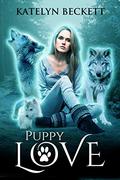 Puppy Love (Her Secret Menagerie #1) by Katelyn Beckett
