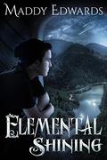 Elemental Shining by Maddy Edwards