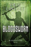 The Bloodsworn (Bloodbound #3) by Erin Lindsey