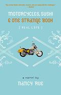Motorcycles, Sushi & One Strange Book (Real Life #1) by Nancy N. Rue