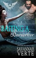 Baiting A Berserker (Making Waves #1) by Savannah Verte