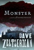 Monster: A Novel of Frankenstein by Dave Zeltserman