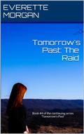 The Raid (Tomorrow's Past #4) by Everette Morgan