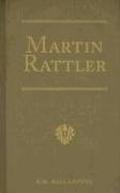 Martin Rattler: Adventures of a Boy in the Forests of Brazil by R.M. Ballantyne