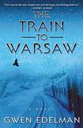 The Train to Warsaw by Gwen Edelman