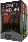 Starting the Slowpocalypse Omnibus (Slowpocalypse #1-3) by James Litherland