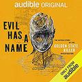 Evil Has A Name: The Untold Story of the Golden State Killer Investigation by Jim Clemente