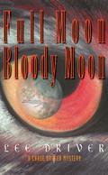 Full Moon-Bloody Moon (Chase Dagger Mysteries #2) by Lee Driver