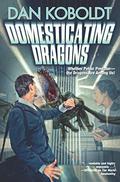 Domesticating Dragons (Reptilian Corp #1) by Dan Koboldt