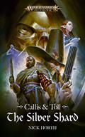 Callis and Toll: The Silver Shard by Nick Horth