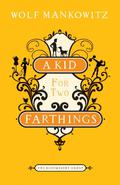 A Kid for Two Farthings  (Bloomsbury Group) by Wolf Mankowitz