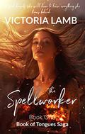 The Spellworker  (The Book of Tongues #1) by Victoria Lamb