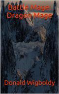Battle Mage: Dragon Mage (Tales of Alus #6) by Donald Wigboldy