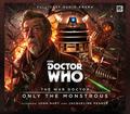 The War Doctor: Only the Monstrous (The War Doctor #1) by Nicholas Briggs