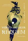 The World Breaker Requiem by Luke Tarzian