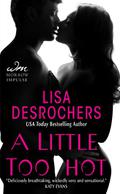 A Little Too Hot (A Little Too Far #3) by Kelly Gregory