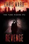 Revenge (The Tube Riders #3) by Chris Ward