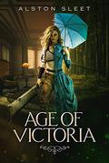 Age of Victoria by Alston Sleet