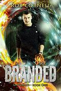 Branded (Unturned #1) by Rob Cornell
