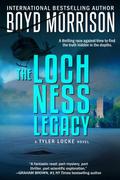 The Loch Ness Legacy by Boyd Morrison