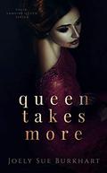 Queen Takes More by Joely Sue Burkhart