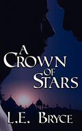 A Crown of Stars (The Sun, the Moon, and the Stars #2) by L.E. Bryce
