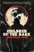 Children of the Dark by Jonathan Janz