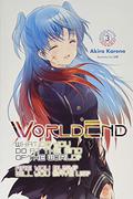 WorldEnd: What Do You Do at the End of the World? Are You Busy? Will You Save Us?, Vol. 3 (WorldEnd: What Do You Do at the End of the World? Are You Busy? Will You Save Us? Novel #3) by Akira Kareno