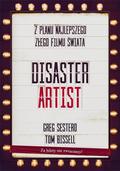 The Disaster Artist: My Life Inside The Room, the Greatest Bad Movie Ever Made by Greg Sestero, Tom Bissell