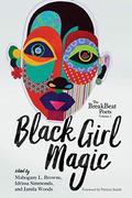 The BreakBeat Poets, Vol. 2: Black Girl Magic by Mahogany L. Browne