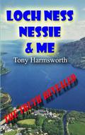 Loch Ness Monster, Nessie And Me by Tony Harmsworth
