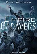 Empire of Cadavers: A LitRTS Series  (Slave-King Book 1) by Burt Wrenlaw