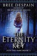 The Eternity Key (Into the Dark #2) by Bree Despain