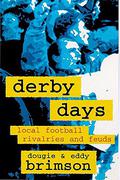 Derby Days: Local Football Rivalries and Feuds (Hooligan Series #4) by Eddy Brimson