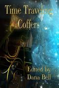 Time Traveling Coffers by Dana Bell