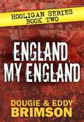 England, My England (Hooligan Series #2) by Eddy Brimson