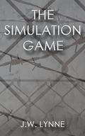 The Simulation Game by J.W. Lynne