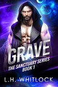 Grave (The Sanctuary #1) by L.H. Whitlock