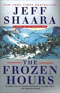 The Frozen Hours: A Novel of the Korean War by Jeff Shaara