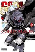 Goblin Slayer, Vol. 10 (Goblin Slayer Manga #10) by Kumo Kagyu