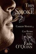 Thin as Smoke (The Gaslight Mysteries #4) by Erin O'Quinn
