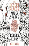 The Desert Places by Amber Sparks