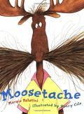 Moosetache by Margie Palatini