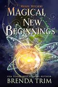 Magical New Beginnings by Brenda Trim