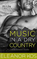Music in a Dry Country (Wine & Song #2) by Eleanor Kos