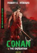 Conan The Barbarian: The Complete Collection  (Bauer Classics)  (Timeless Classics Collection Book 13) by Robert E. Howard