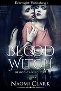 Blood Witch (Blood Canticles #1) by Naomi Clark