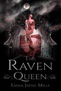 The Raven Queen (The Morrigan Prophecies #1) by Emma Jayne Mills