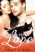 Purr-fect Love by Heather M. Sharpe