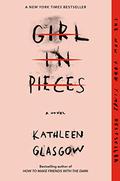 Girl in Pieces by Kathleen Glasgow